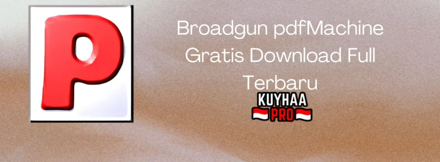 Broadgun pdfMachine Full Version 20.33