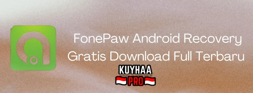 FonePaw Android Data Recovery Full Version 6.2