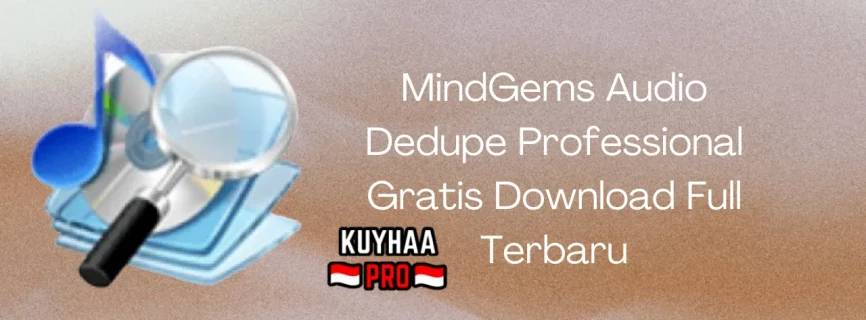 MindGems Audio Dedupe Professional Full Version 5.2.0.1